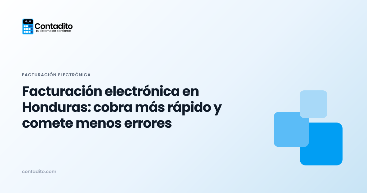 Facturación electrónica en Honduras: cobra más rápido y comete menos errores