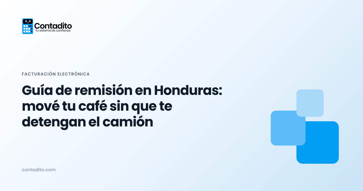 Guía de remisión en Honduras: mové tu café sin que te detengan el camión