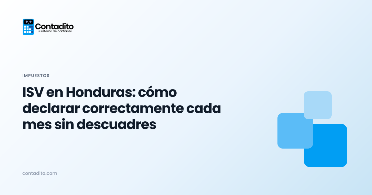 ISV en Honduras: cómo declarar correctamente cada mes sin descuadres