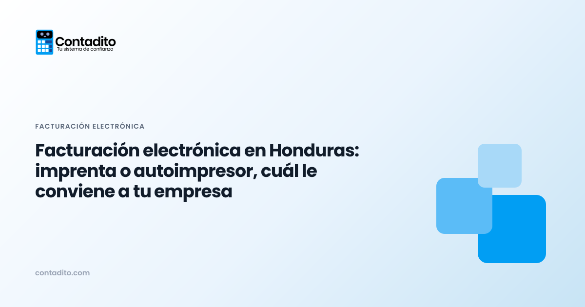 Facturación electrónica en Honduras: imprenta o autoimpresor, cuál le conviene a tu empresa