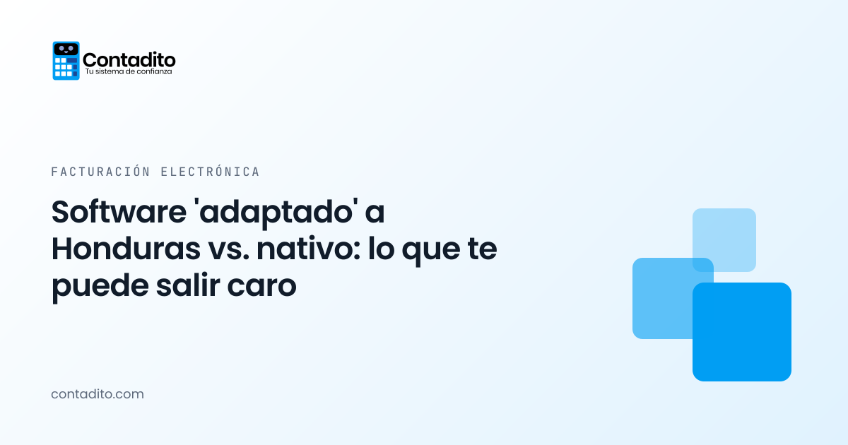 Software 'adaptado' a Honduras vs. nativo: lo que te puede salir caro